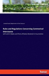 bokomslag Rules and Regulations Concerning Commerical Intercourse