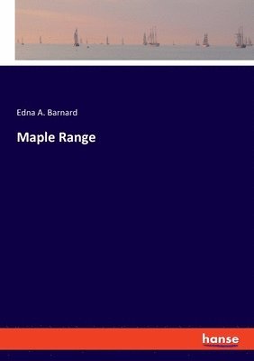 Edna A Barnard, Edna A. Barnard - Maple Range, Häftad