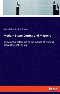 Modern Stone-Cutting and Masonry 1