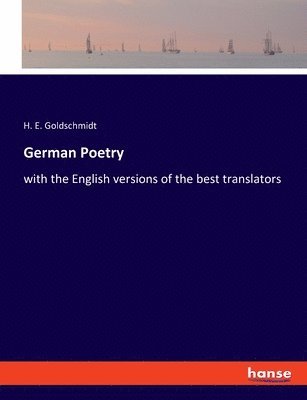 H E Goldschmidt, H. E. Goldschmidt - German Poetry, Häftad