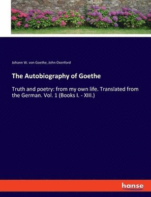 The Autobiography of Goethe 1