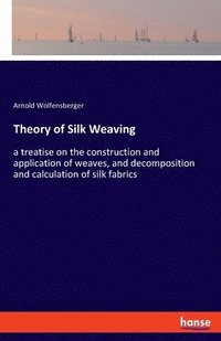 bokomslag Theory of Silk Weaving