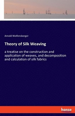 bokomslag Theory of Silk Weaving