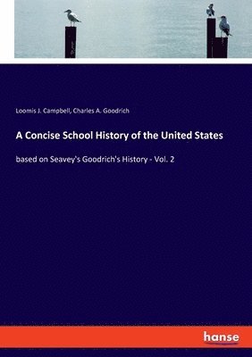 A Concise School History of the United States 1