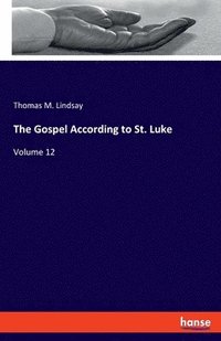 bokomslag The Gospel According to St. Luke