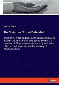bokomslag The Scripture Gospel Defended