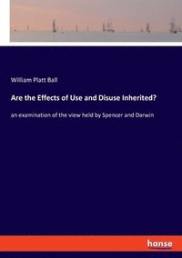 bokomslag Are the Effects of Use and Disuse Inherited?