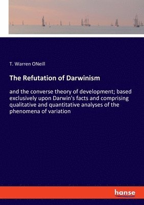 The Refutation of Darwinism 1