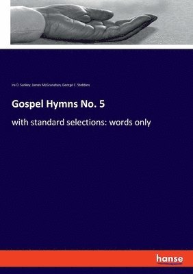 James McGranahan, Ira D Sankey, George C Stebbins, Ira D. Sankey, George C. Stebbins - Gospel Hymns No. 5, Häftad