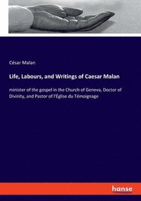 bokomslag Life, Labours, and Writings of Caesar Malan