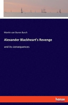 Alexander Blackheart's Revenge 1