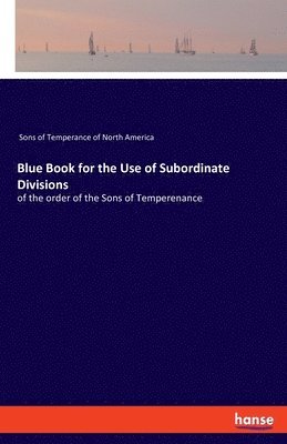 Blue Book for the Use of Subordinate Divisions 1