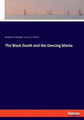 The Black Death and the Dancing Mania 1