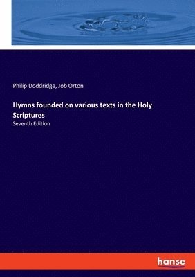 Hymns founded on various texts in the Holy Scriptures 1