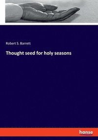 bokomslag Thought seed for holy seasons