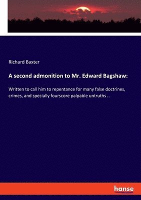 bokomslag A second admonition to Mr. Edward Bagshaw