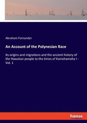 bokomslag An Account of the Polynesian Race