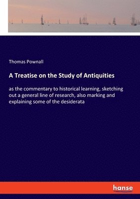 A Treatise on the Study of Antiquities 1