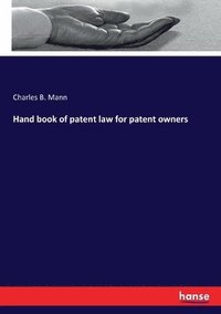 bokomslag Hand book of patent law for patent owners