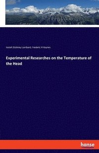 bokomslag Experimental Researches on the Temperature of the Head