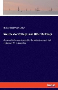 bokomslag Sketches for Cottages and Other Buildings