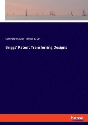 Briggs' Patent Transferring Designs 1