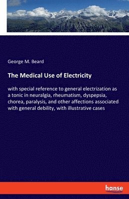 bokomslag The Medical Use of Electricity