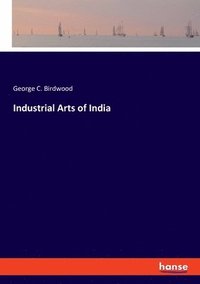 bokomslag Industrial Arts of India