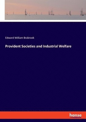 Provident Societies and Industrial Welfare 1