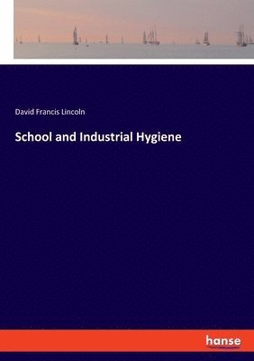 bokomslag School and Industrial Hygiene