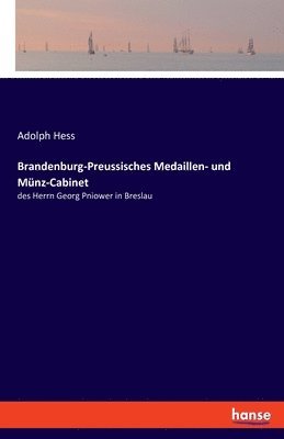 Adolph Hess - Brandenburg-Preussisches Medaillen- und Münz-Cabinet, Häftad