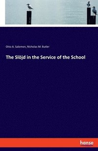 bokomslag Slöjd in the Service of the School