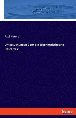 bokomslag Untersuchungen über die Erkenntnistheorie Descartes'