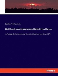 bokomslag Die Urkunden der Belagerung und Schlacht von Murten