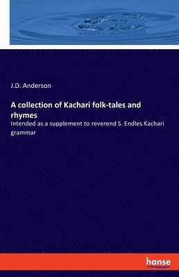 A collection of Kachari folk-tales and rhymes 1