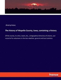 bokomslag history of Wapello County, Iowa, containing a history