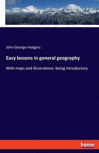 bokomslag Easy lessons in general geography