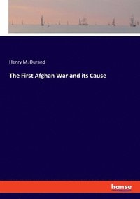 bokomslag First Afghan War and its Cause