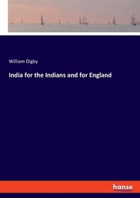 bokomslag India for the Indians and for England