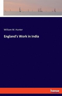bokomslag England's Work in India
