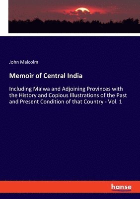 John Malcolm - Memoir of Central India, Häftad