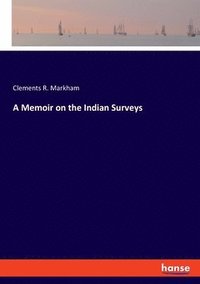 bokomslag A Memoir on the Indian Surveys