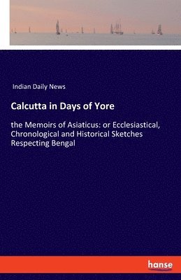 Calcutta in Days of Yore 1