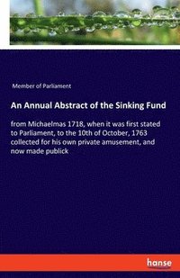 bokomslag An Annual Abstract of the Sinking Fund