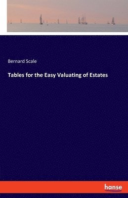 bokomslag Tables for the Easy Valuating of Estates