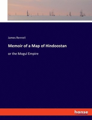 Memoir of a Map of Hindoostan 1