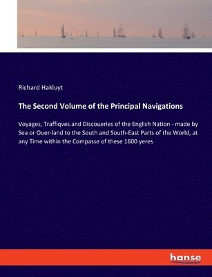 Richard Hakluyt - Second Volume of the Principal Navigations, Häftad
