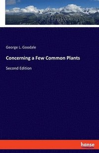 bokomslag Concerning a Few Common Plants