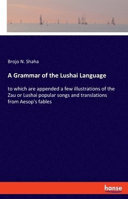 A Grammar of the Lushai Language 1