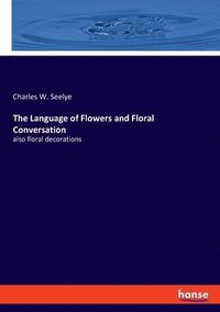 bokomslag Language of Flowers and Floral Conversation